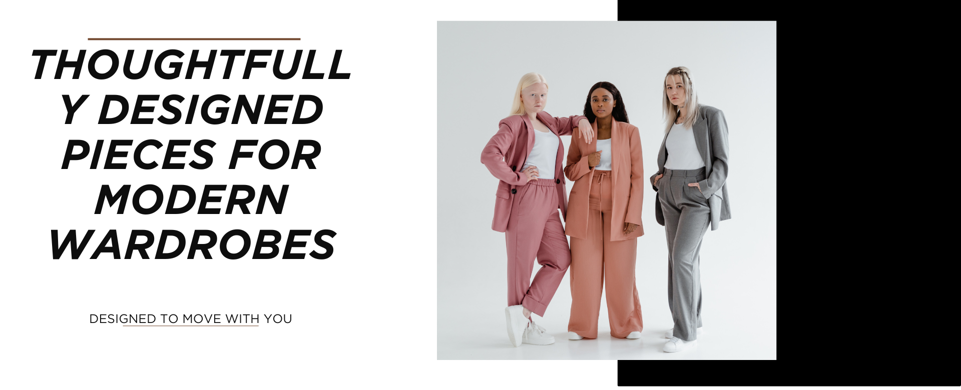 Designed to move with you